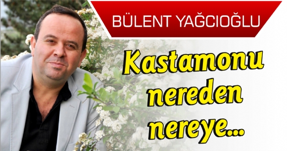 KASTAMONU NEREDEN NEREYE...