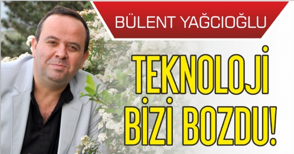 TEKNOLOJ BZ BOZDU!