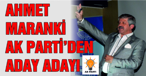 MARANKİ AK PARTİ'DEN ADAY ADAYI