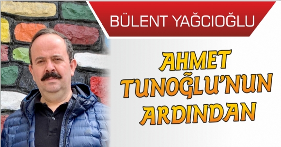 AHMET TUNOLUNUN ARDINDAN