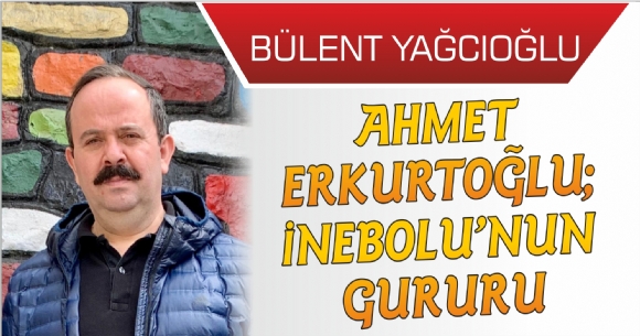 AHMET ERKURTOLU; NEBOLU'NUN GURURU