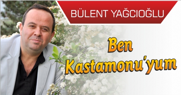 BEN KASTAMONU'YUM