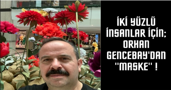 K YZL NSANLAR N; ORHAN GENCEBAY'DAN 