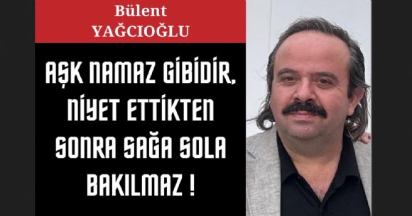 A�K NAMAZ G�B�D�R, N�YET ETT�KTEN SONRA SA�A SOLA BAKILMAZ