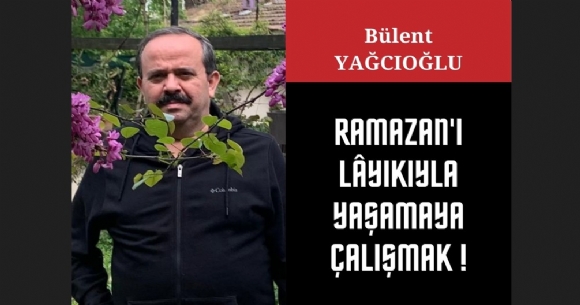 RAMAZANI LAYIKIYLA YAAMAYA ALIMAK!