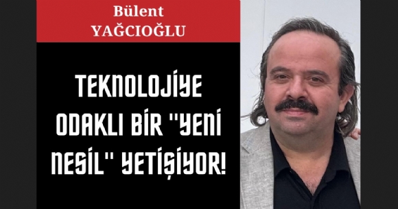 TEKNOLOJ�YE ODAKLI B�R 
