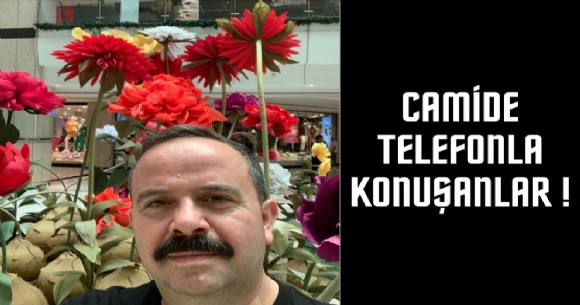 CAMDE TELEFONLA KONUANLAR !