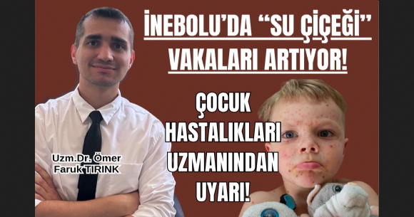 İNEBOLU'DA SU ÇİÇEĞİ VAKALARI ARTIYOR
