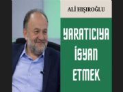 YARATICIYA �SYAN ETMEK
