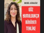 G�Z YUMULDUK�A B�Y�YEN TEHL�KE
