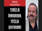 TEM�ZL�K �MANDANDIR, T�T�ZL�K �EYTANDAN!