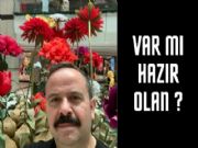 VAR MI HAZIR OLAN?