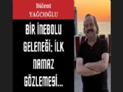 B�R �NEBOLU GELENE��; �LK NAMAZ G�ZLEMES�...