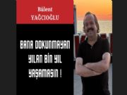 BANA DOKUNMAYAN YILAN BN YIL YAAMASIN!