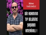 D�N ADAMININ TIP B�LG�S�NE �A�IRAN AMER�KALI!