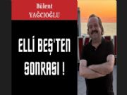 ELL� BE�'TEN SONRASI!